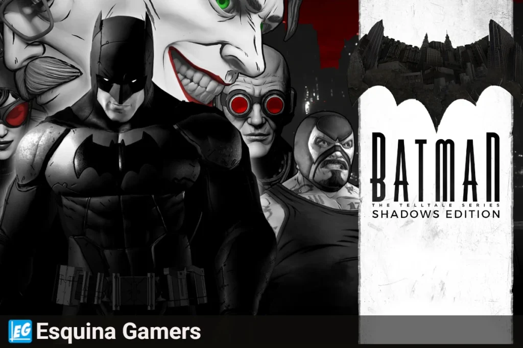 Batman junto al Joker y otros personajes en The Telltale Batman Shadows Edition, juego narrativo en blanco y negro con estilo oscuro y el logo del título a la derecha, con marca de Esquina Gamers en la parte inferior.