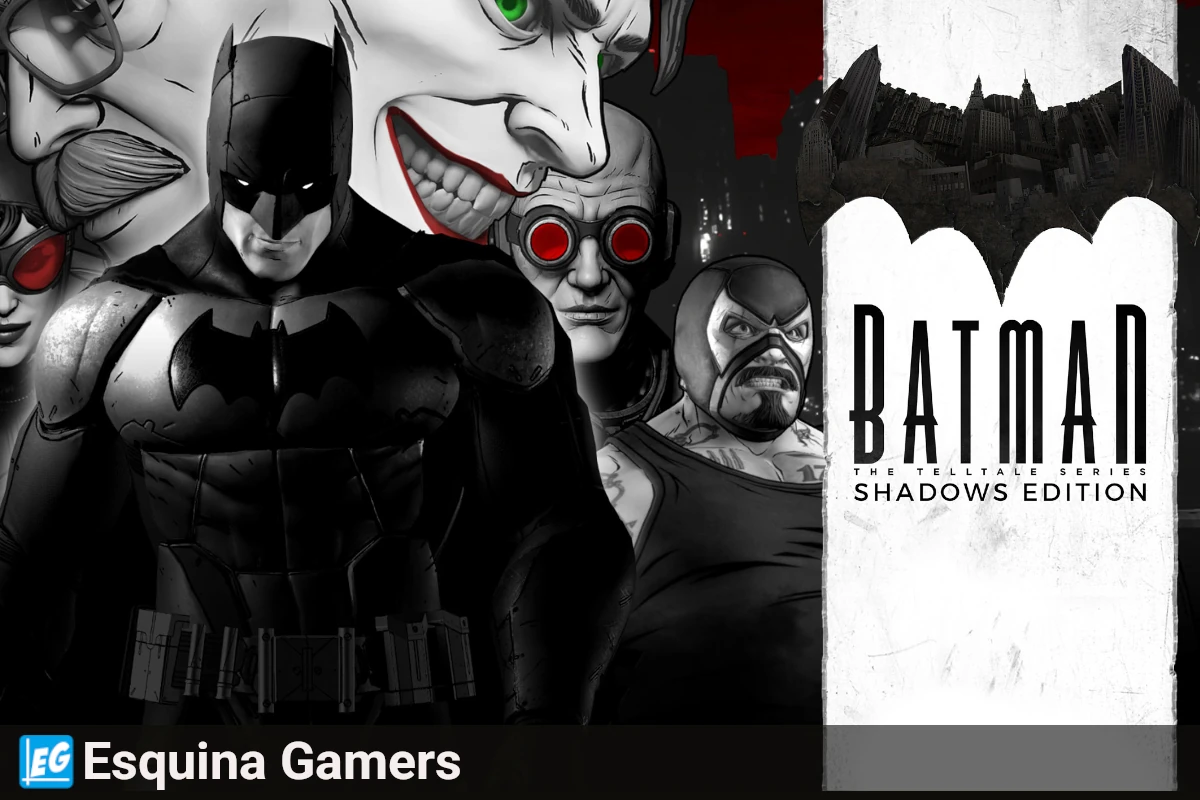 Batman junto al Joker y otros personajes en The Telltale Batman Shadows Edition, juego narrativo en blanco y negro con estilo oscuro y el logo del título a la derecha, con marca de Esquina Gamers en la parte inferior.