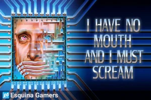 I Have No Mouth, and I Must Scream